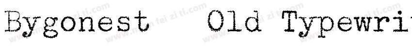 Bygonest – Old Typewriter Font字体转换